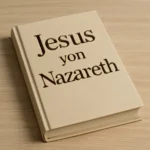 Buch jesus von nazareth: Inhaltsangabe, Hintergrund und historische Einordnung buch jesus von nazareth