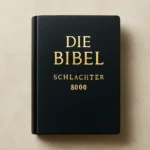 Die Bibel Schlachter 2000 – Geschichte, Merkmale und Vorteile im Überblick die bibel schlachter 2000