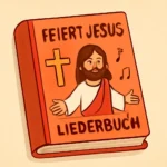 Feiert Jesus Liederbuch: Der ultimative Guide für Gemeindelieder feiert jesus liederbuch